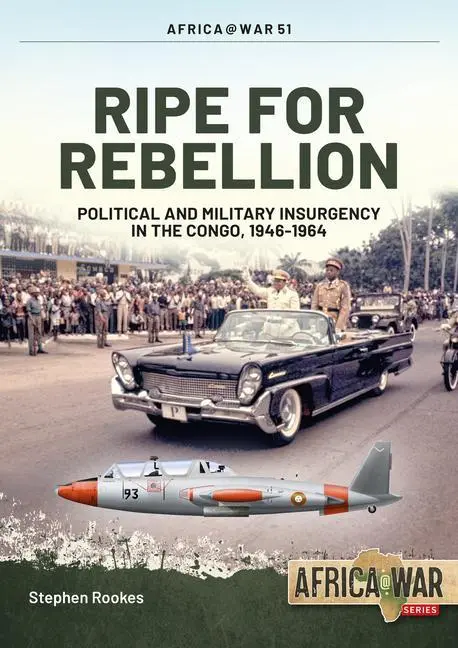 Cover: 9781913336233 | Ripe for Rebellion | Insurgency and Covert War in the Congo, 1960-1965
