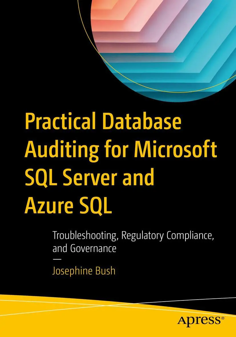 Cover: 9781484286333 | Practical Database Auditing for Microsoft SQL Server and Azure SQL