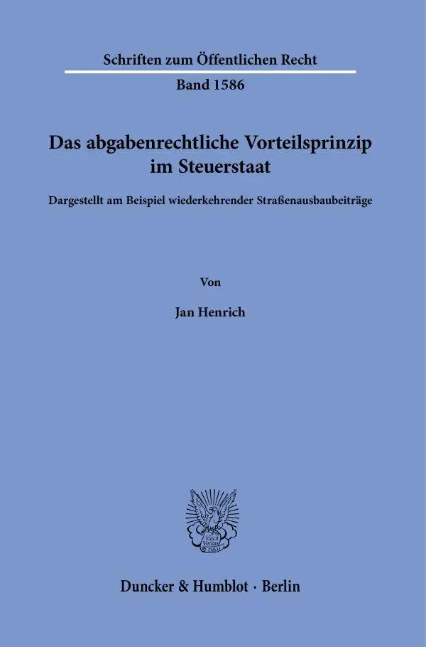 Cover: 9783428196333 | Das abgabenrechtliche Vorteilsprinzip im Steuerstaat | Jan Henrich