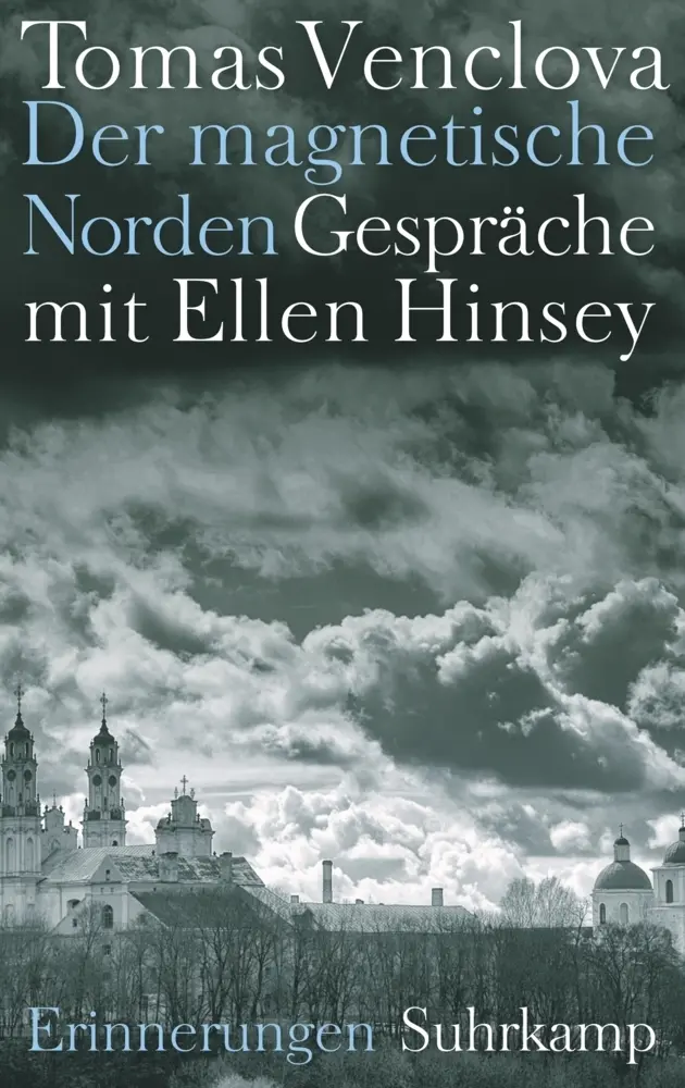 Cover: 9783518426333 | Der magnetische Norden | Gespräche mit Ellen Hinsey. Erinnerungen