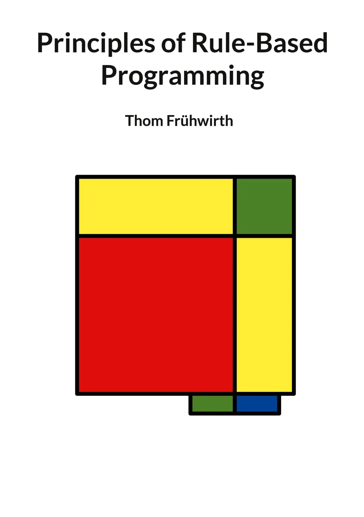 Cover: 9783769376333 | Principles of Rule-Based Programming | Thom Frühwirth | Taschenbuch