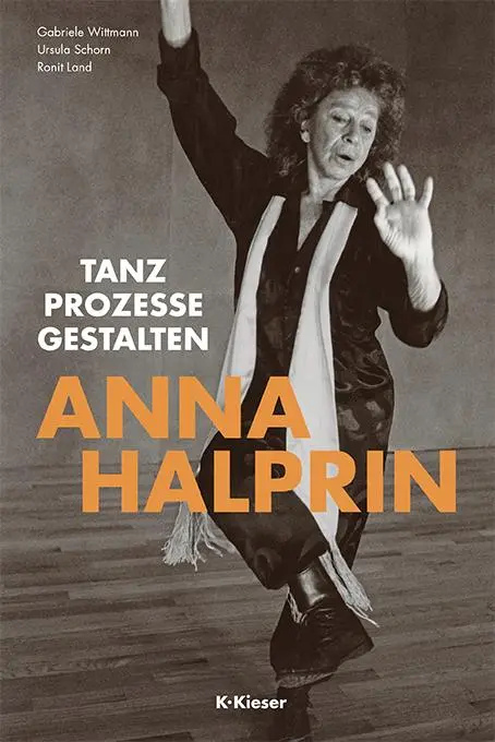 Cover: 9783935456333 | Anna Halprin | Tanz - Prozesse - Gestalten | Gabriele Wittmann (u. a.)
