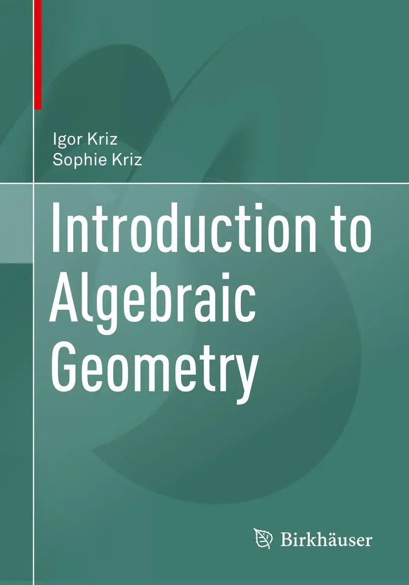 Cover: 9783030626433 | Introduction to Algebraic Geometry | Sophie Kriz (u. a.) | Taschenbuch Cover: 9783030626433 | Introduction to Algebraic Geometry | Sophie Kriz (u. a.) | Taschenbuch