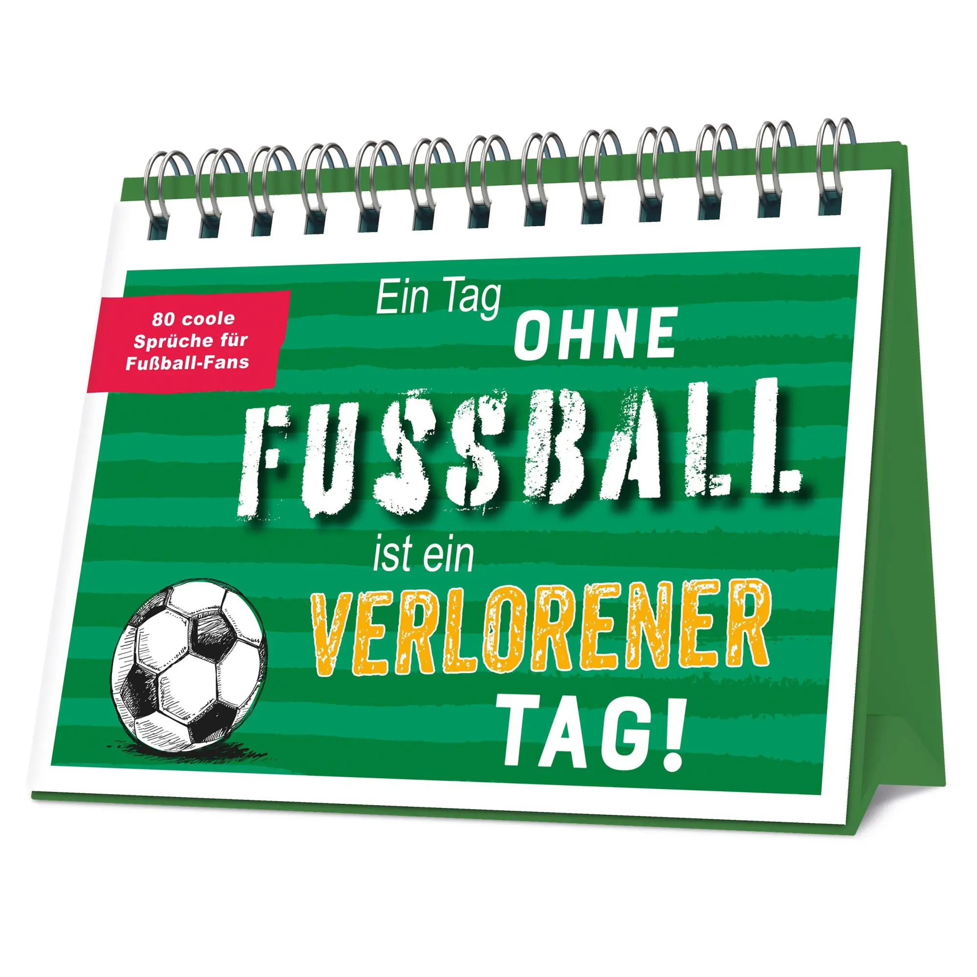 Cover: 9783625196433 | Ein Tag ohne Fußball ist ein verlorener Tag! | mbH | Buch | 80 S.