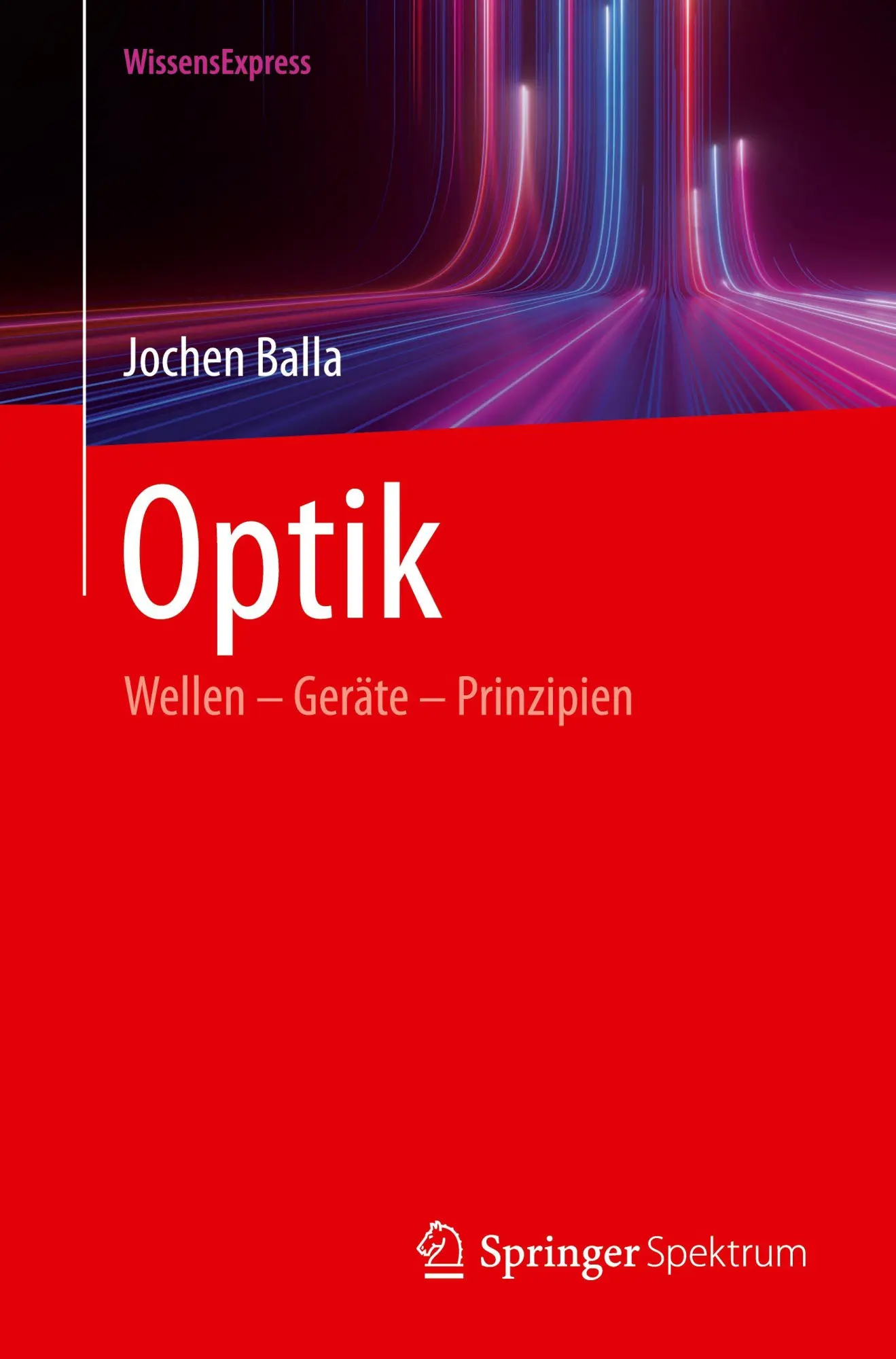 Cover: 9783662726433 | Optik | Wellen - Geräte - Prinzipien | Jochen Balla | Taschenbuch | ix