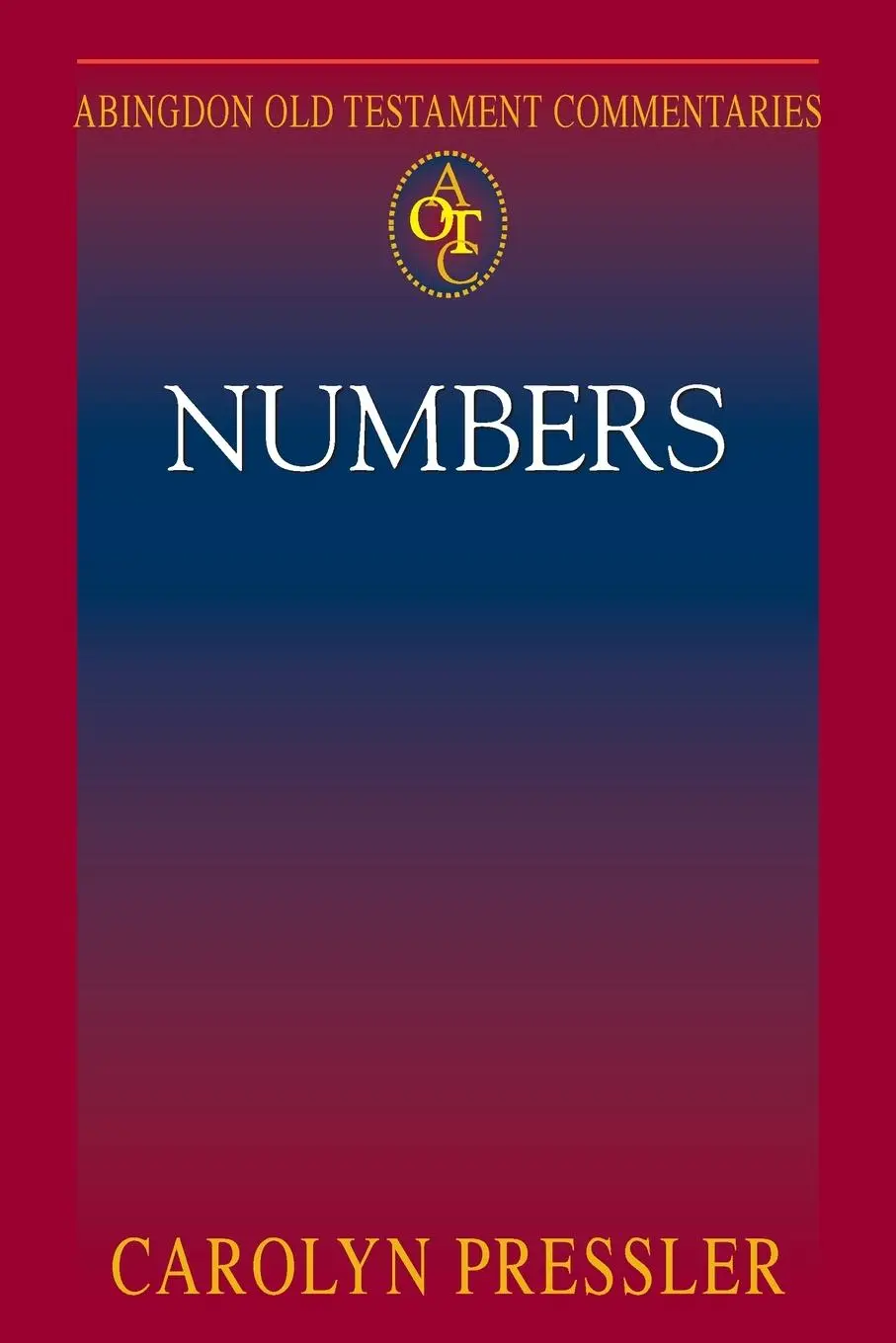 Cover: 9781501846533 | Abingdon Old Testament Commentaries | Numbers | Carolyn Pressler