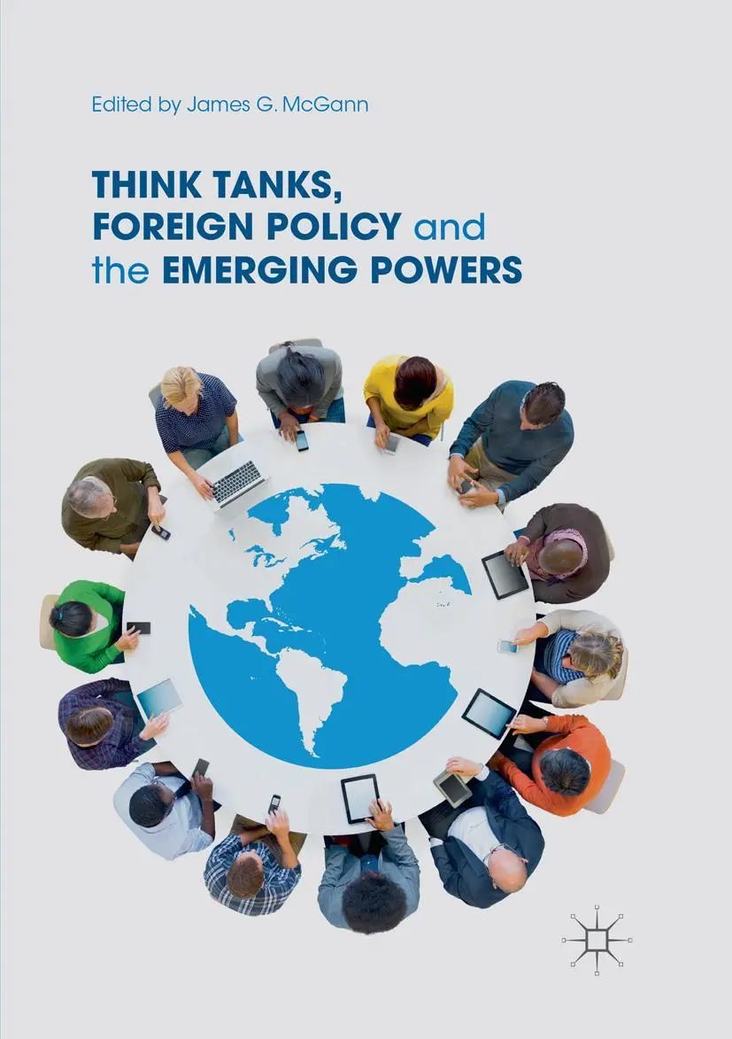 Cover: 9783030096533 | Think Tanks, Foreign Policy and the Emerging Powers | James G. Mcgann