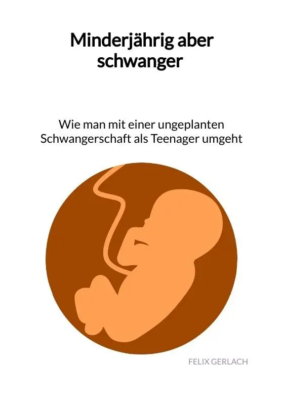 Cover: 9783347996533 | Minderjährig aber schwanger - Wie man mit einer ungeplanten...