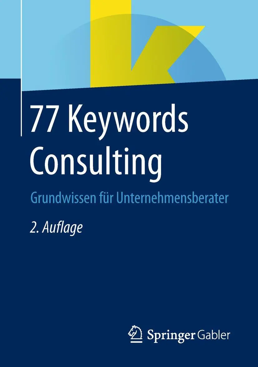 Cover: 9783658236533 | 77 Keywords Consulting | Grundwissen für Unternehmensberater | Buch