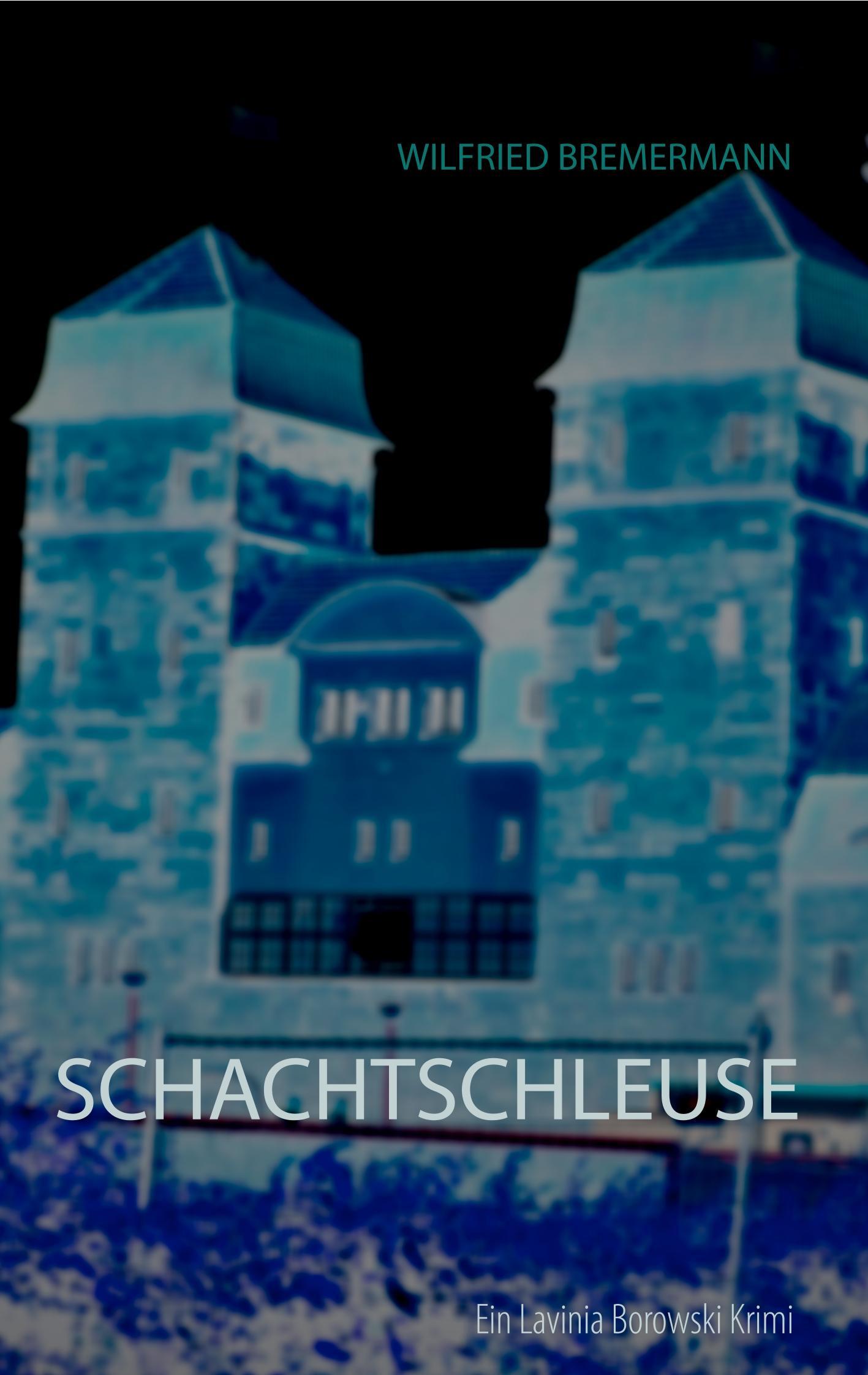 Cover: 9783752806533 | Schachtschleuse | Wilfried Bremermann | Taschenbuch | Lavinia Borowski