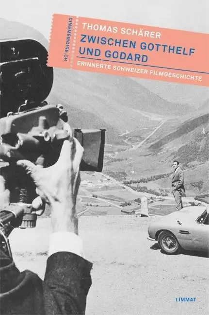 Cover: 9783857916533 | Cinememoire.ch - Zwischen Gotthelf und Godard | Thomas Schärer | Buch