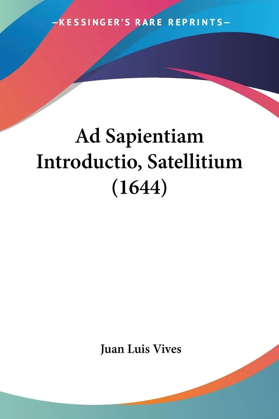 Cover: 9781104606633 | Ad Sapientiam Introductio, Satellitium (1644) | Juan Luis Vives | Buch