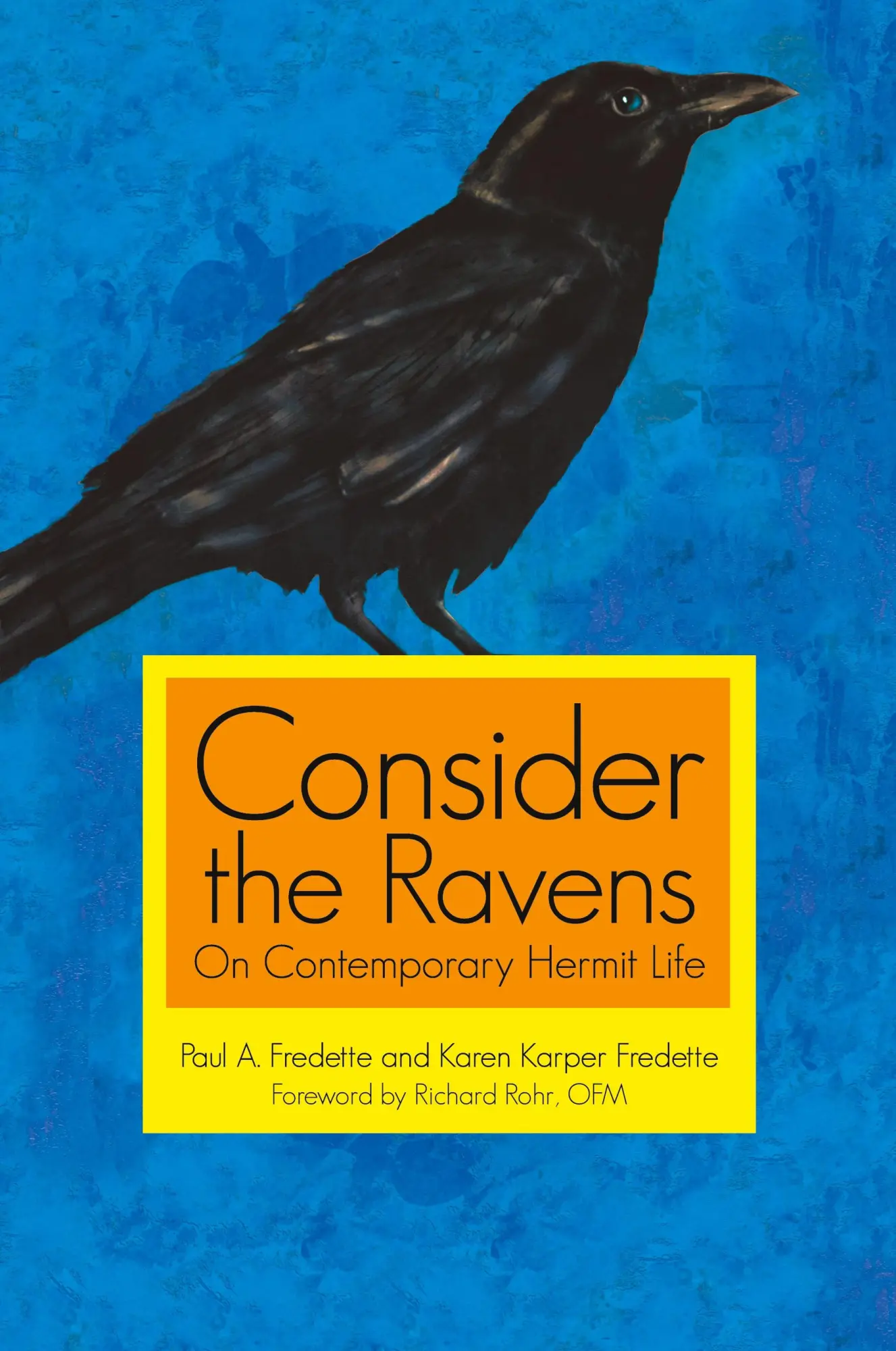 Cover: 9781936236633 | Consider the Ravens | On Contemporary Hermit Life | Fredette (u. a.)