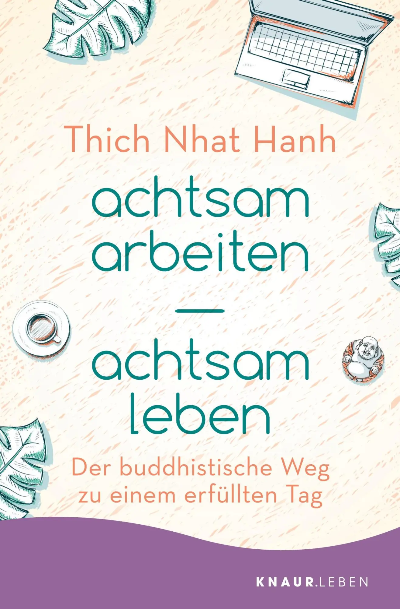 Cover: 9783426876633 | achtsam arbeiten achtsam leben | Thich Nhat Hanh | Taschenbuch | 2019