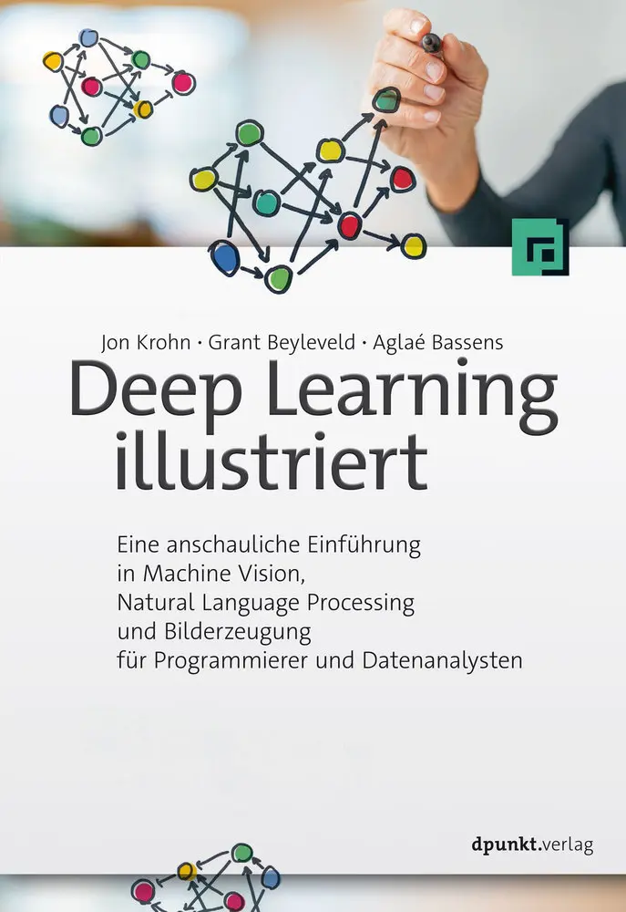 Cover: 9783864906633 | Deep Learning illustriert | Künstliche Intelligenz anschaulich erklärt