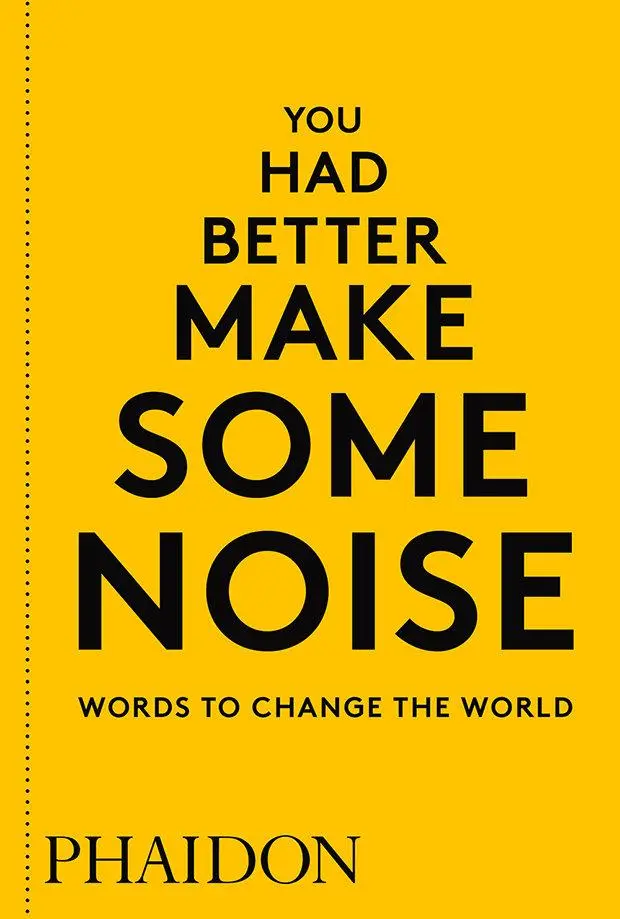 Cover: 9780714876733 | You Had Better Make Some Noise | Words to Change the World | Editors