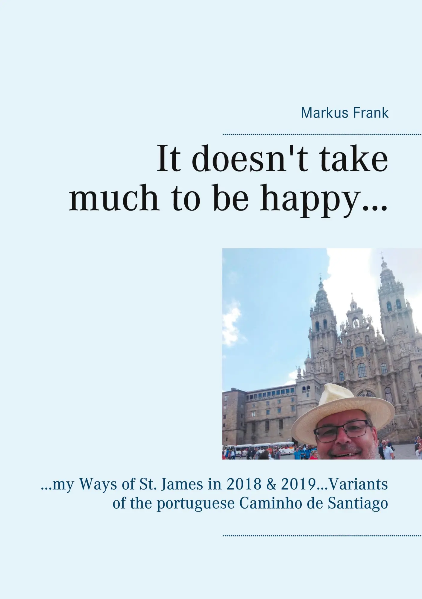 Cover: 9783754316733 | It doesn't take much to be happy... | Markus Frank | Taschenbuch