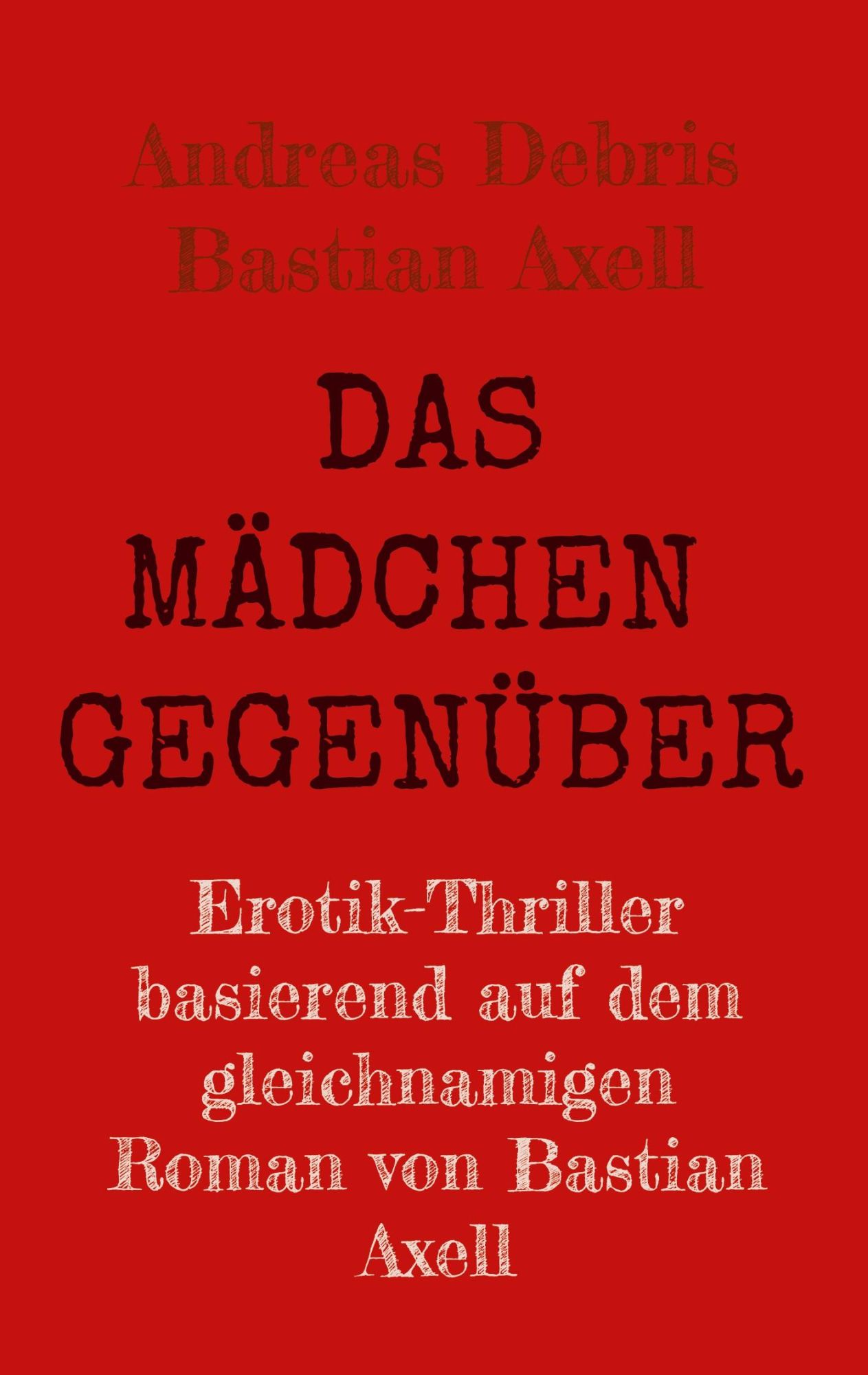 Cover: 9783819206733 | Das Mädchen gegenüber | Andreas Debris (u. a.) | Taschenbuch | 284 S.