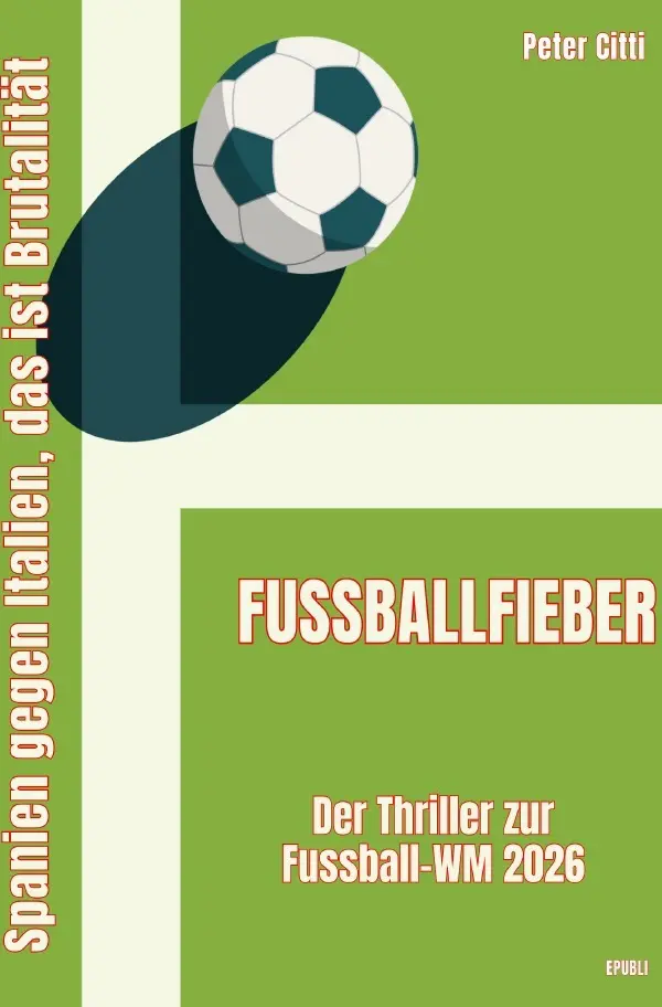 Cover: 9783819756733 | Fußballfieber - Der Thriller zur Fußball-WM 2026 | Peter Citti | Buch