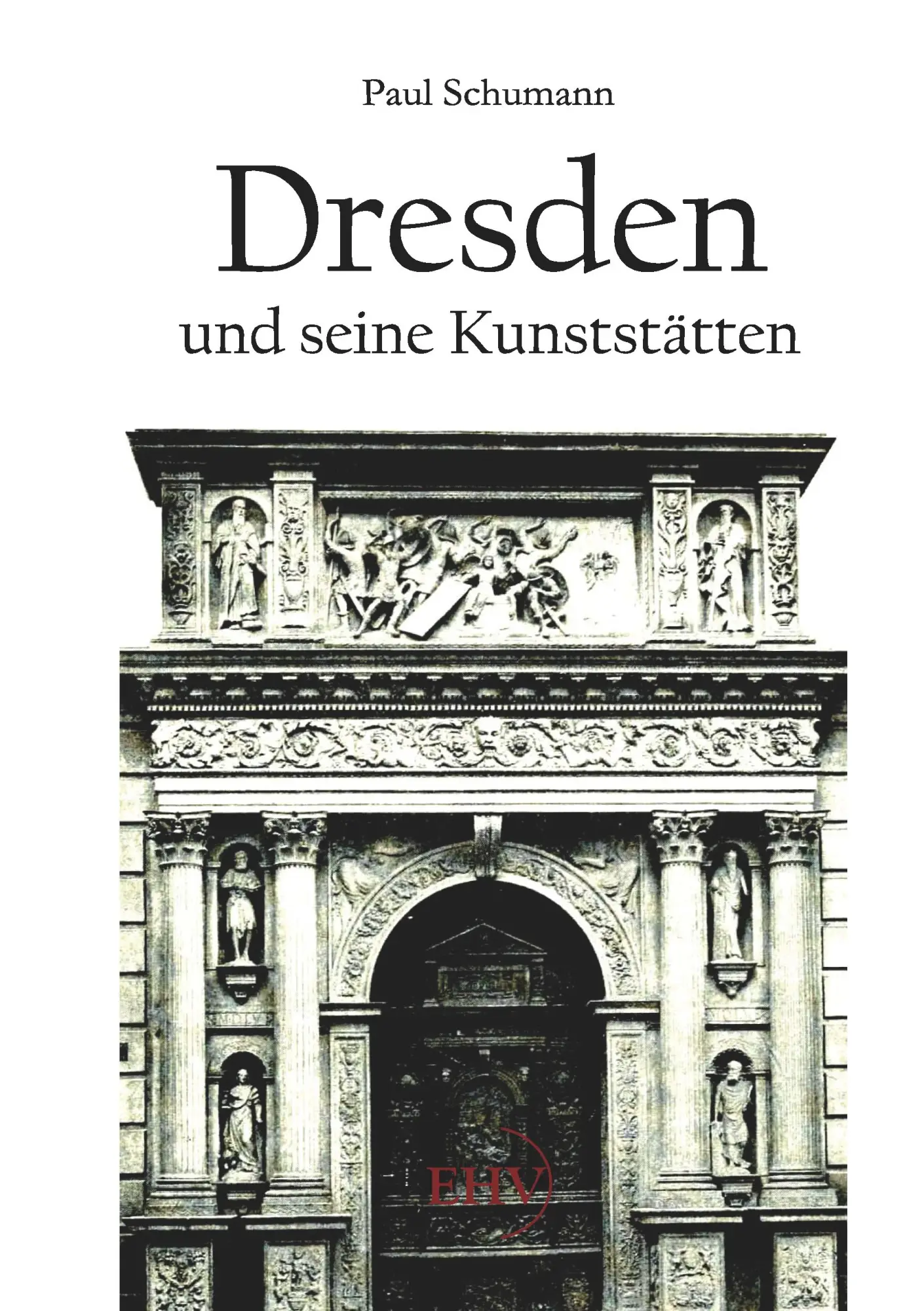 Cover: 9783867416733 | Dresden und seine Kunststätten | Paul Schumann | Taschenbuch | 360 S.