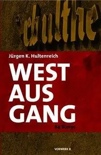 Cover: 9783930916733 | Westausgang | 64 Storys | Jürgen K Hultenreich | Taschenbuch | Deutsch