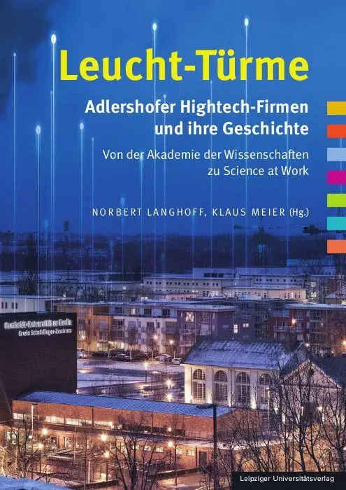 Cover: 9783960236733 | Leucht-Türme. Adlershofer Hightech-Firmen und ihre Geschichte | Buch