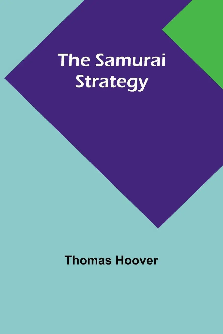 Cover: 9789357726733 | The Samurai Strategy | Thomas Hoover | Taschenbuch | Englisch | 2023