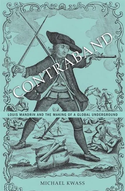 Cover: 9780674726833 | Contraband: Louis Mandrin and the Making of a Global Underground