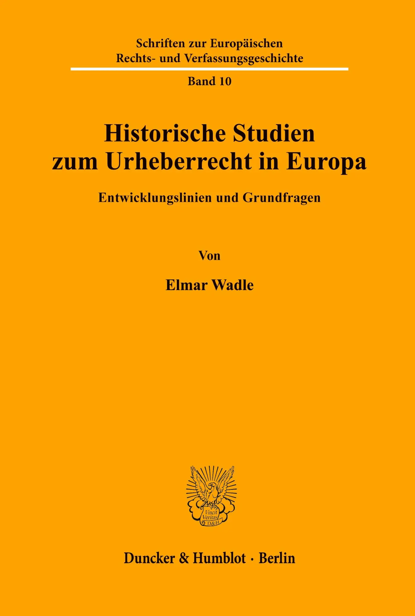 Cover: 9783428076833 | Historische Studien zum Urheberrecht in Europa. | Elmar Wadle | Buch