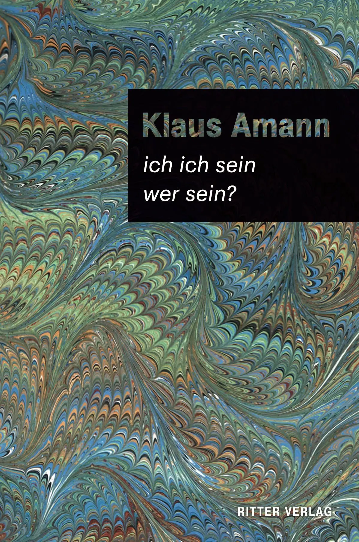 Cover: 9783854156833 | ich ich sein / wer sein? | Zur österreichischen Literatur | Amann