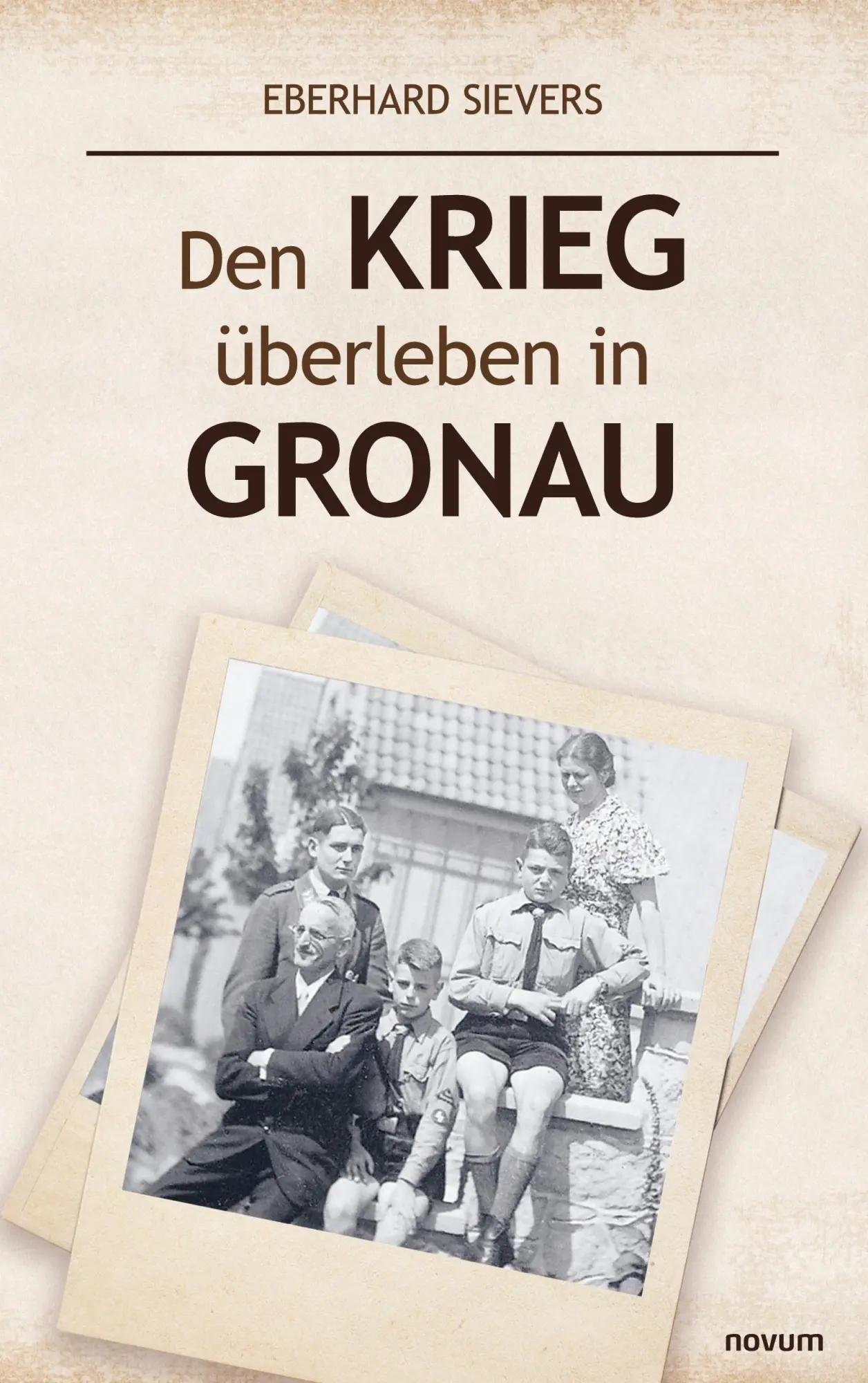 Cover: 9783991466833 | Den Krieg überleben in Gronau | Eberhard Sievers | Taschenbuch | 2024