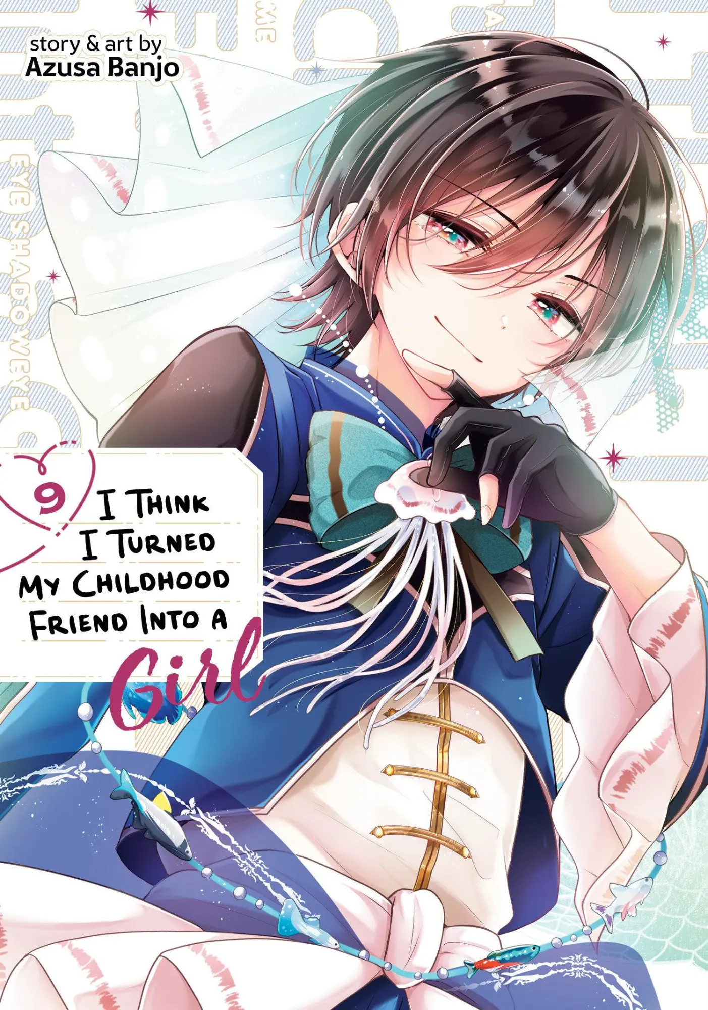 Cover: 9798895616833 | I Think I Turned My Childhood Friend Into a Girl Vol. 9 | Azusa Banjo
