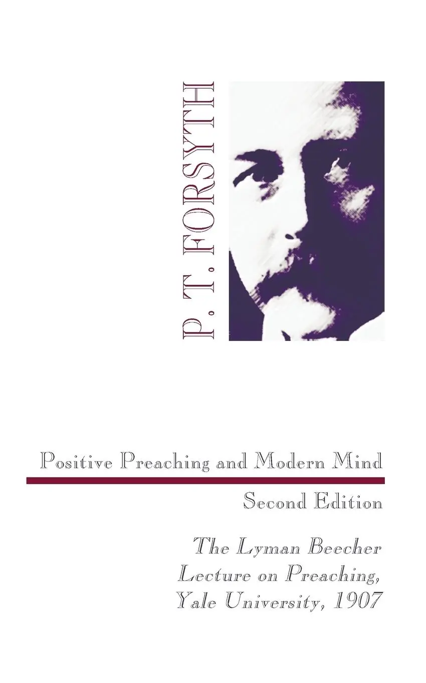 Cover: 9781556356933 | Positive Preaching and Modern Mind, Second Edition | P. T. Forsyth