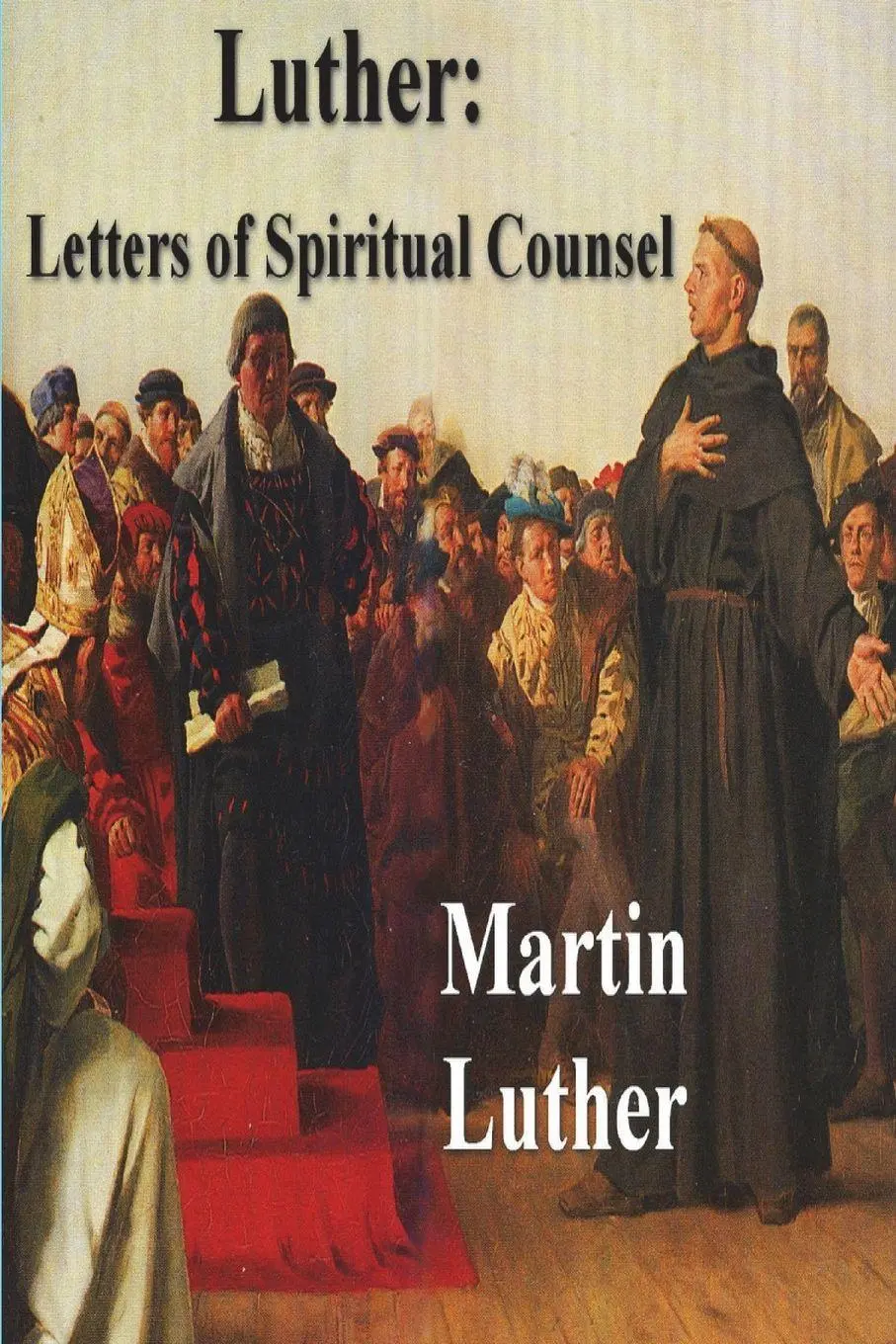 Cover: 9781773236933 | Luther | Letters of Spiritual Counsel | Martin Luther | Taschenbuch