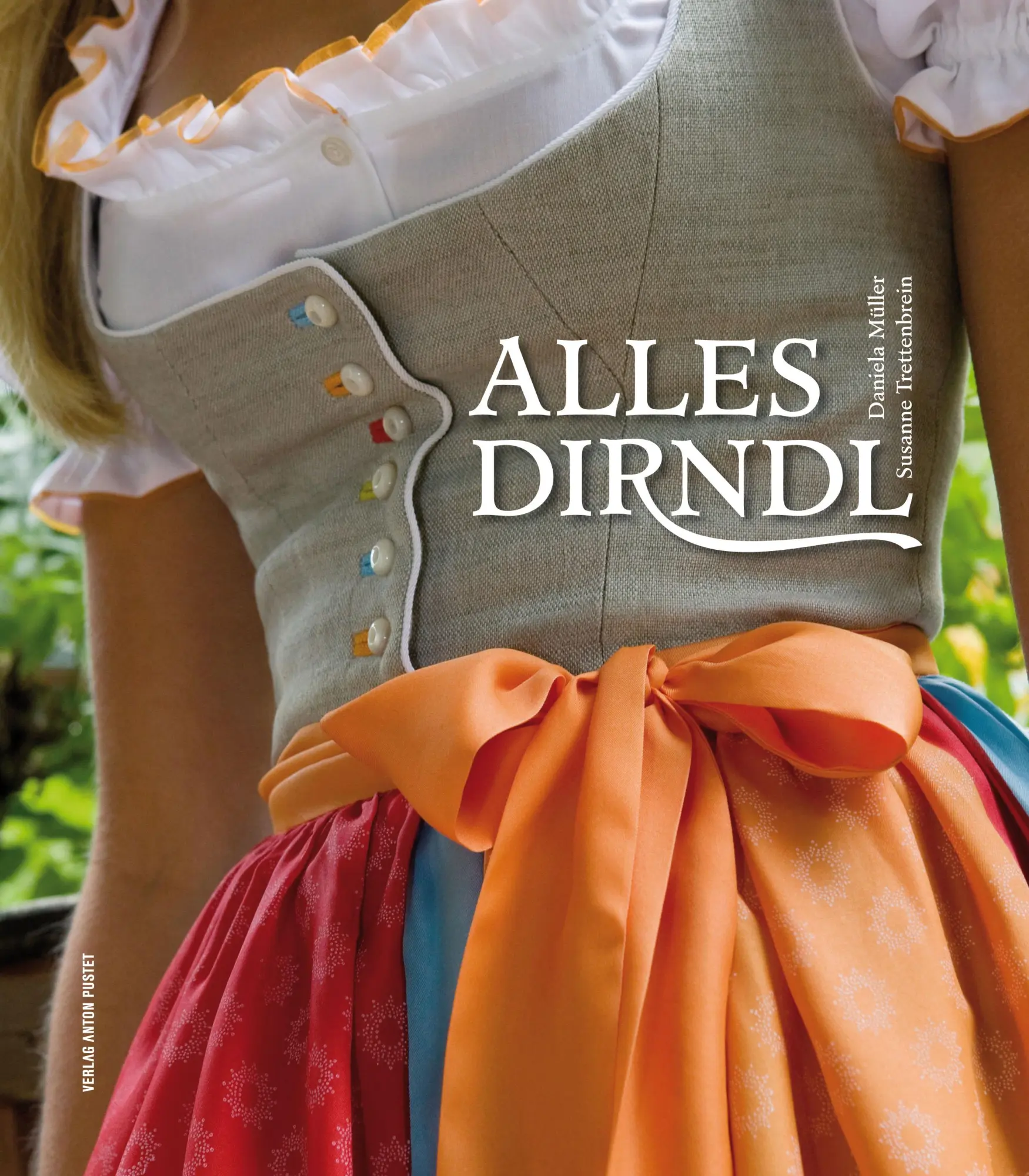Cover: 9783702506933 | Alles Dirndl | Daniela Müller (u. a.) | Buch | 160 S. | Deutsch | 2013