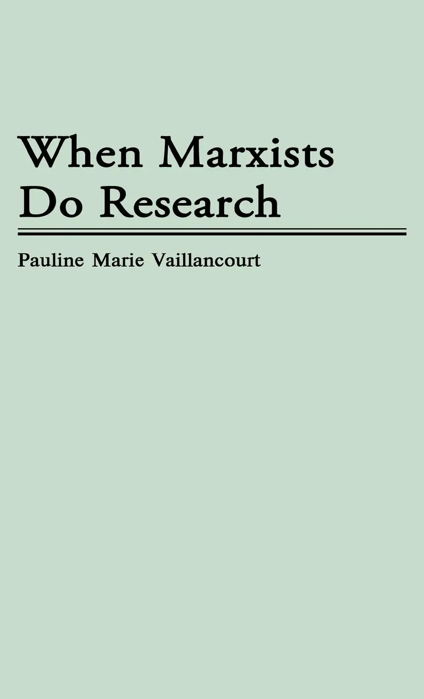 Cover: 9780313247033 | When Marxists Do Research | Pauline Vaillancourt Rosenau (u. a.)