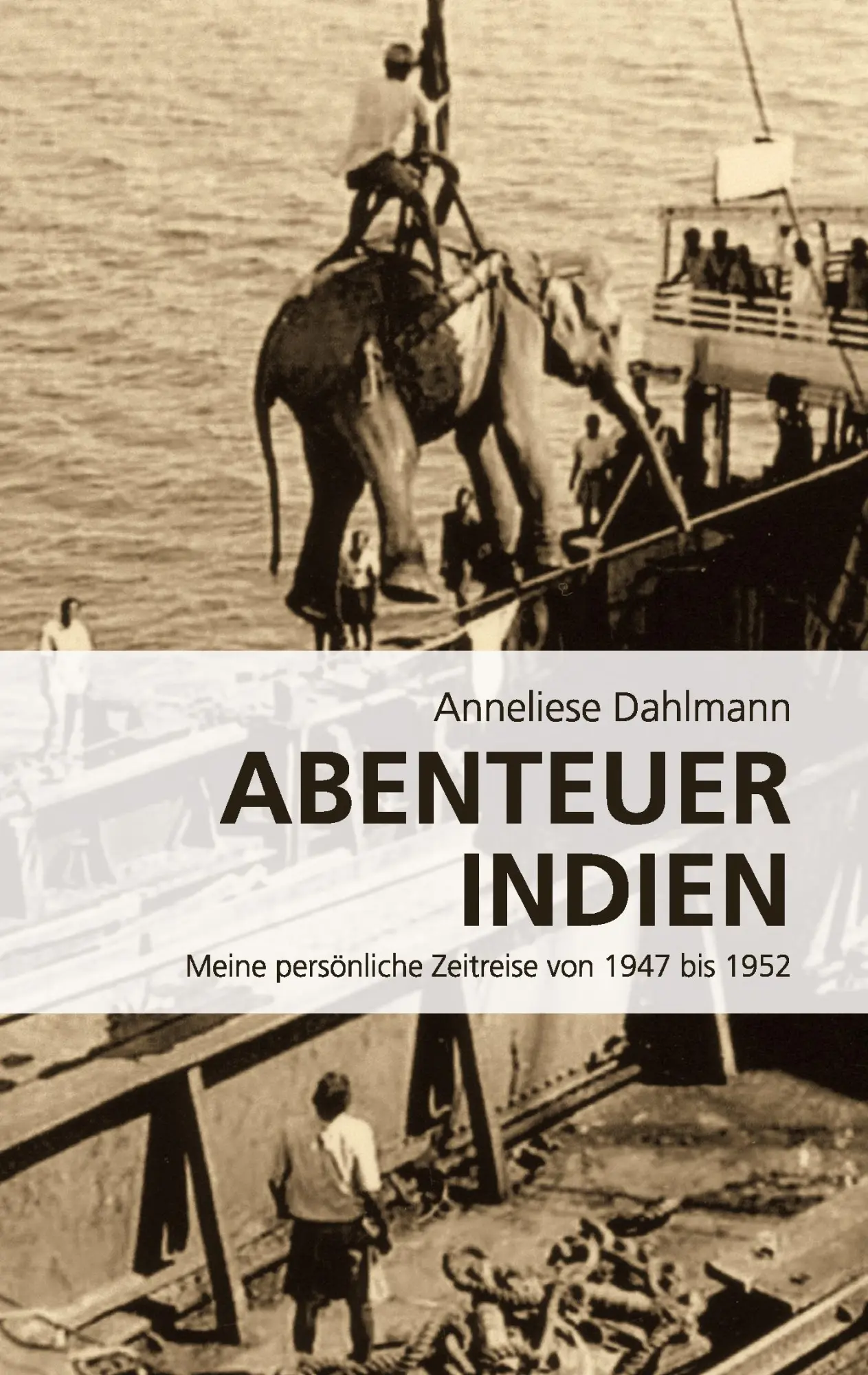 Cover: 9783735787033 | Abenteuer Indien | Meine persönliche Zeitreise von 1947 bis 1952