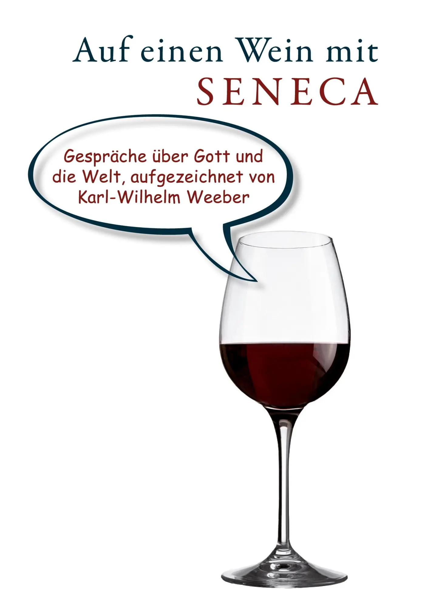 Cover: 9783911527033 | Auf einen Wein mit Seneca | Gespräche über Gott und die Welt | Weeber