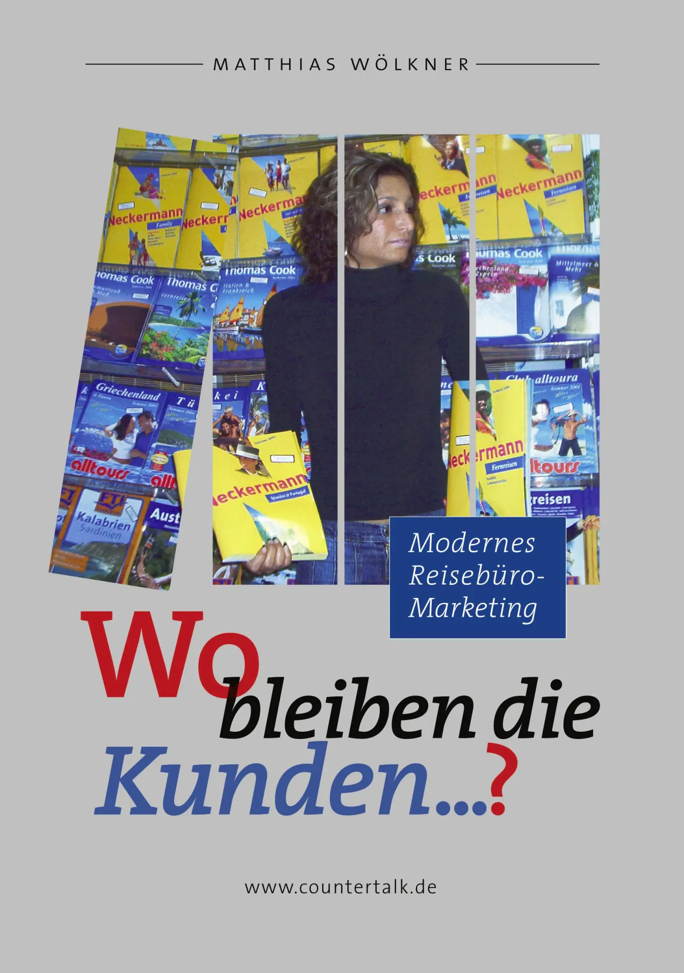 Cover: 9783937677033 | Wo bleiben die Kunden...? | Modernes Reisebüro Marketing | Wölkner