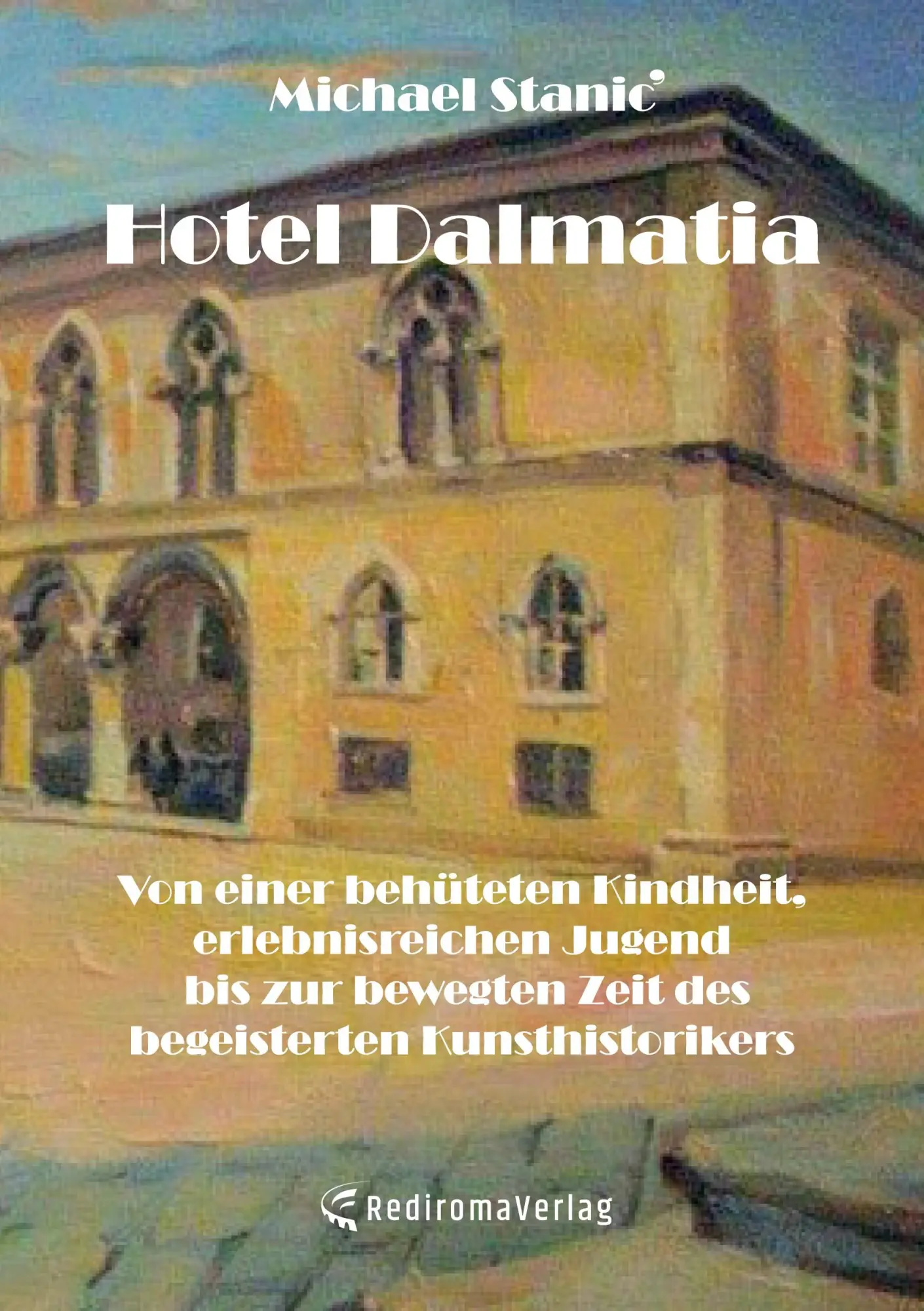 Cover: 9783988857033 | Hotel Dalmatia | Erzählungen | Michael Stanic | Taschenbuch | 158 S.