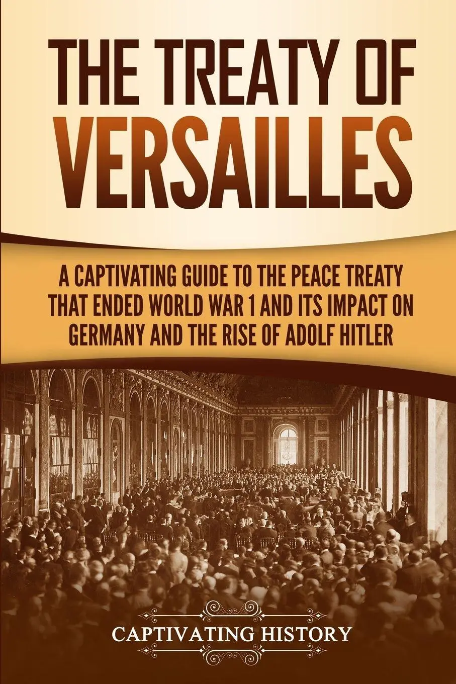 Cover: 9781647487133 | The Treaty of Versailles | Captivating History | Taschenbuch | 2020