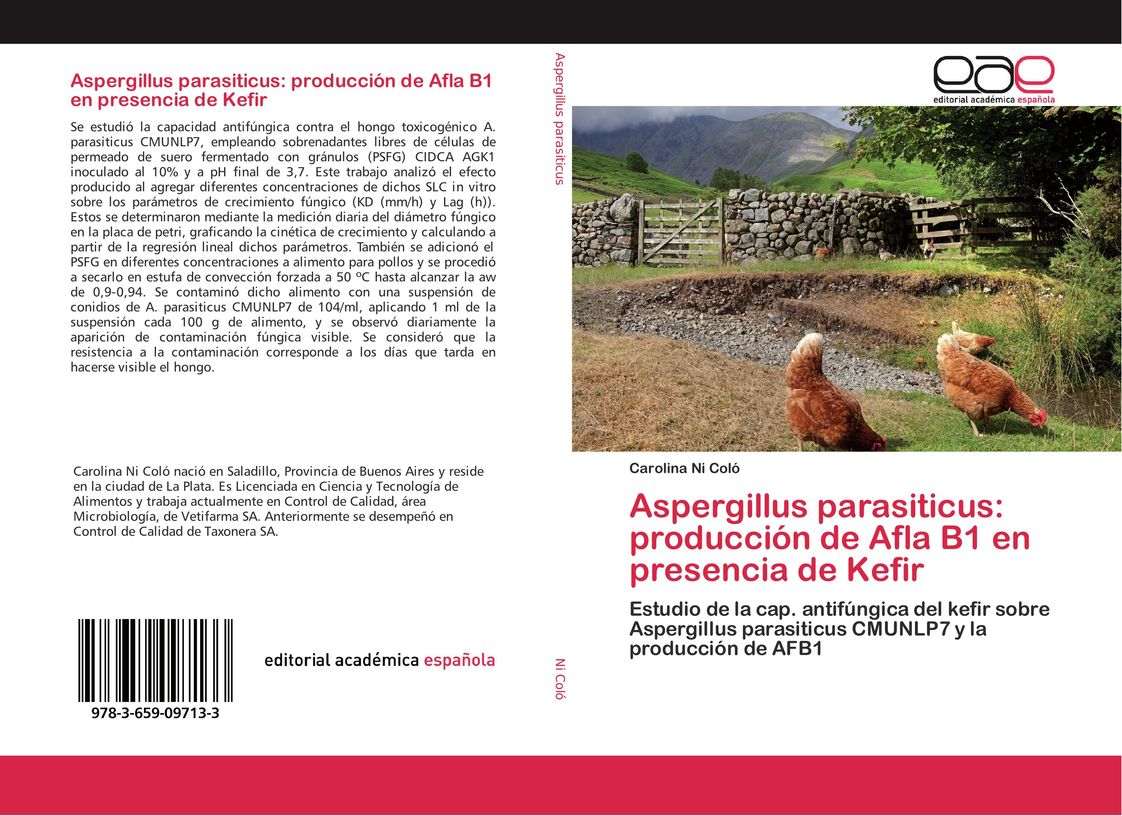 Aspergillus parasiticus: producción de Afla B1 en presencia de Kefir | Estudio de la cap. antifúngica del kefir sobre Aspergillus parasiticus CMUNLP7 y la producción de AFB1 | Carolina Ni Coló | Buch - Ni Coló, Carolina