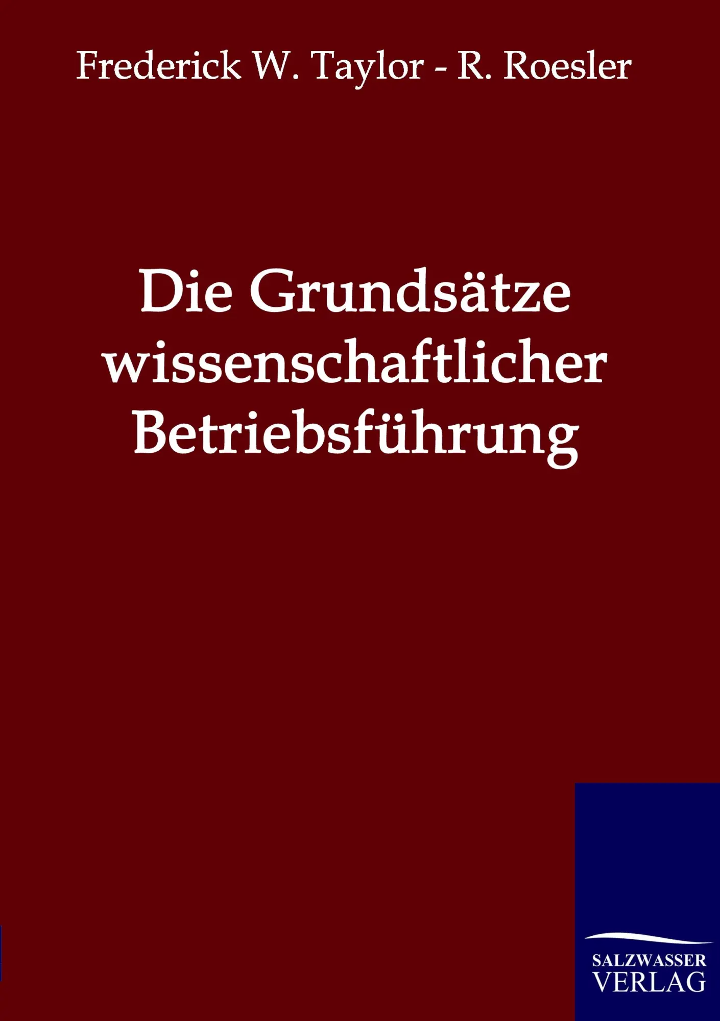Cover: 9783861957133 | Die Grundsätze wissenschaftlicher Betriebsführung | Taylor (u. a.)