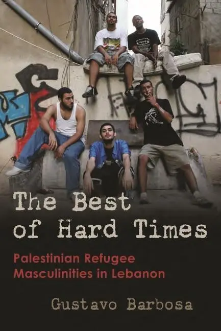 Cover: 9780815637233 | Best of Hard Times | Palestinian Refugee Masculinities in Lebanon