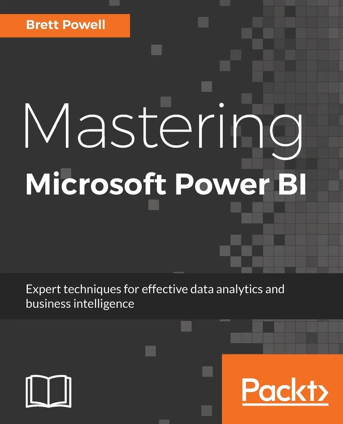 Cover: 9781788297233 | Mastering Microsoft Power BI | Brett Powell | Taschenbuch | Englisch Cover: 9781788297233 | Mastering Microsoft Power BI | Brett Powell | Taschenbuch | Englisch