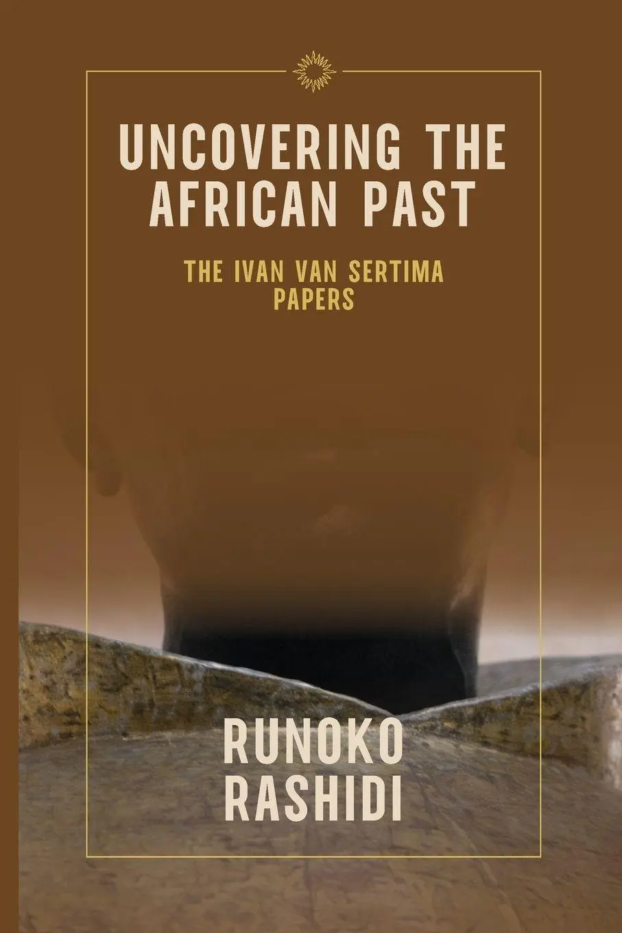 Cover: 9781915527233 | Uncovering the African Past | The Ivan Van Sertima Papers | Rashidi