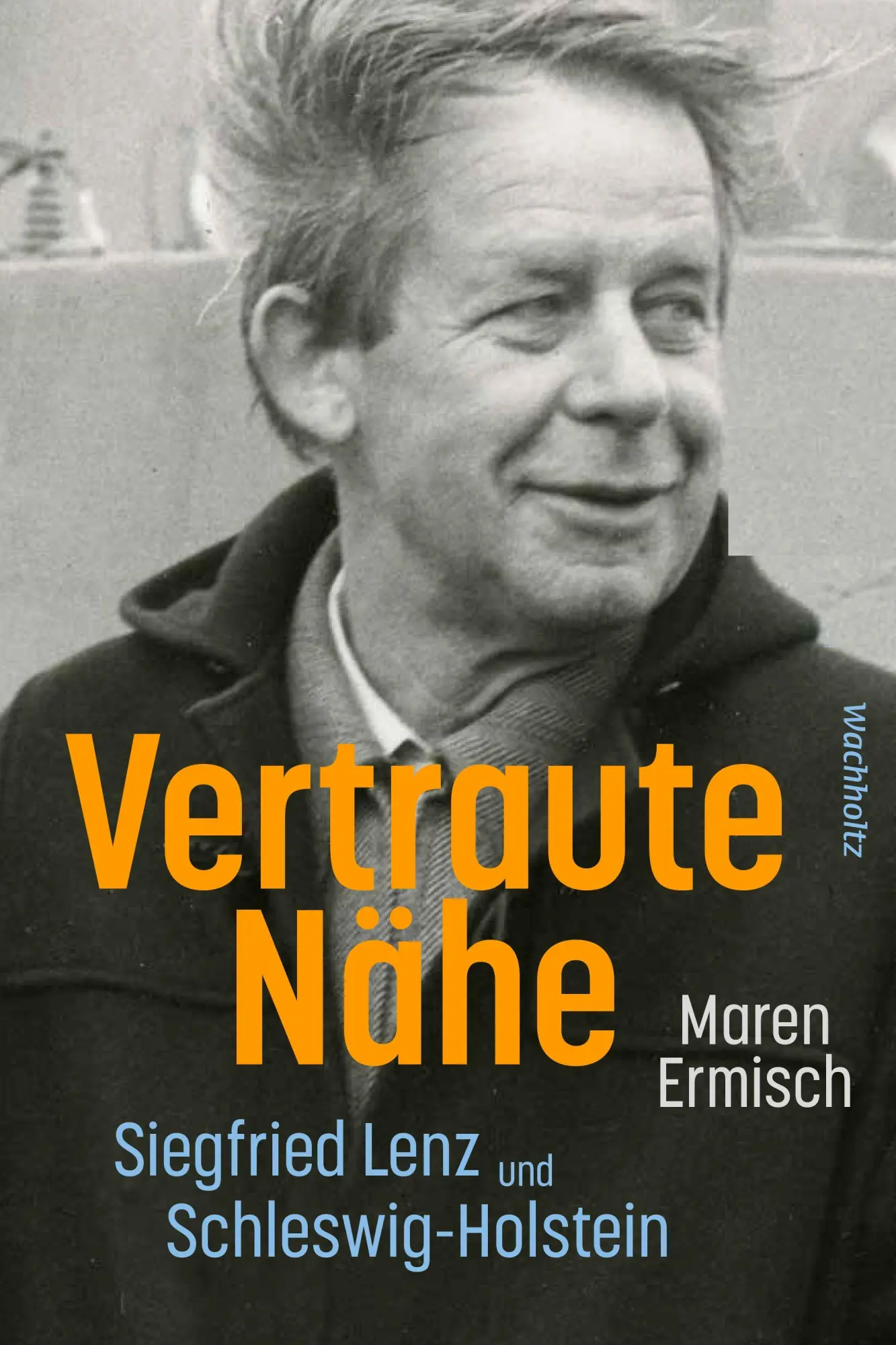 Cover: 9783529087233 | Vertraute Nähe. | Siegfried Lenz und Schleswig-Holstein | Ermisch
