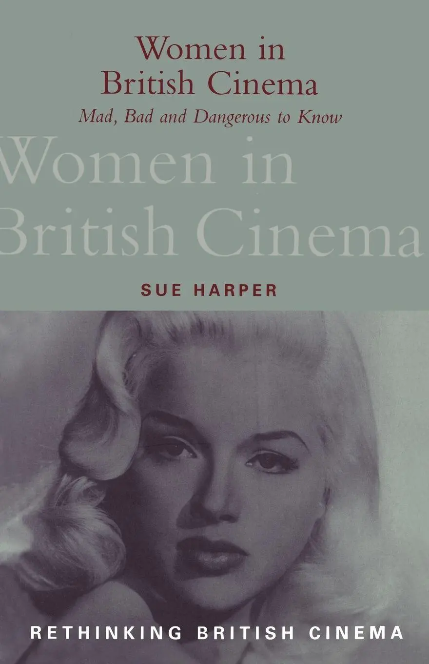 Cover: 9780826447333 | Women in British Cinema | Mad, Bad and Dangerous to Know | Sue Harper