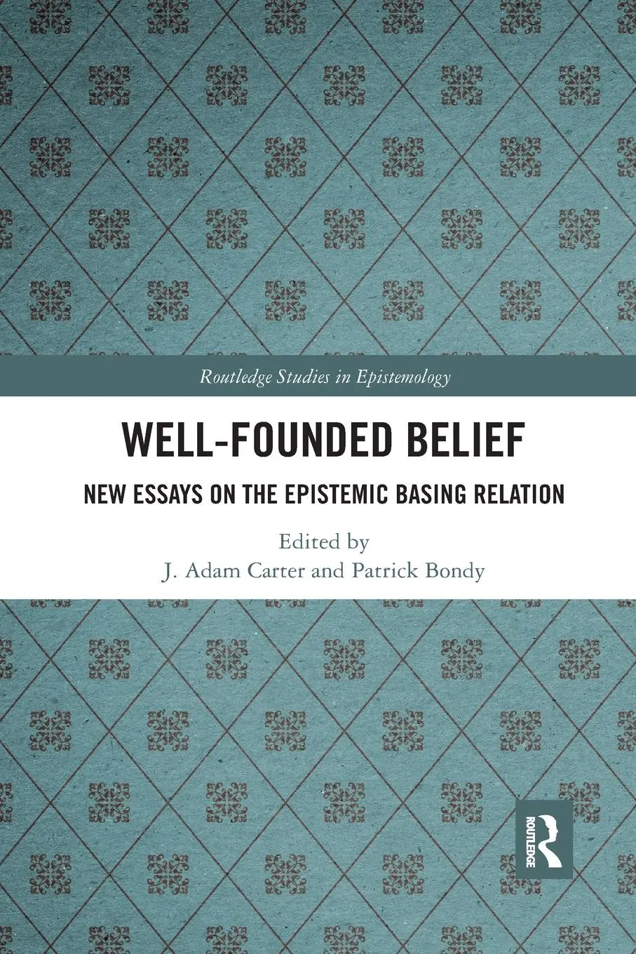 Cover: 9781032337333 | Well-Founded Belief | New Essays on the Epistemic Basing Relation
