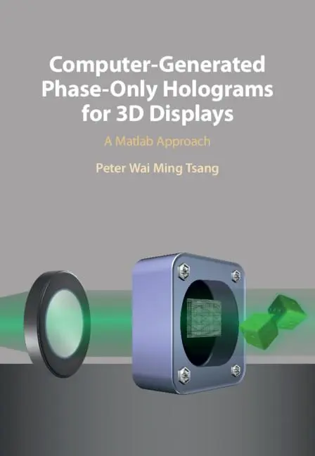 Cover: 9781108427333 | Computer-Generated Phase-Only Holograms for 3D Displays | Tsang | Buch